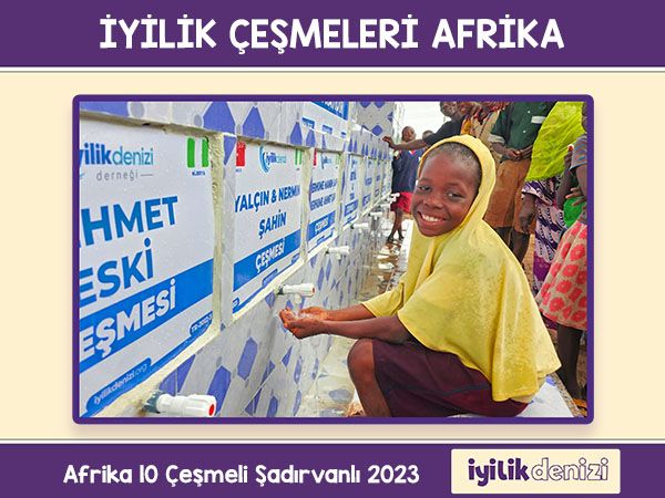 İYİLİK ÇEŞMELERİ AFRİKA 2023